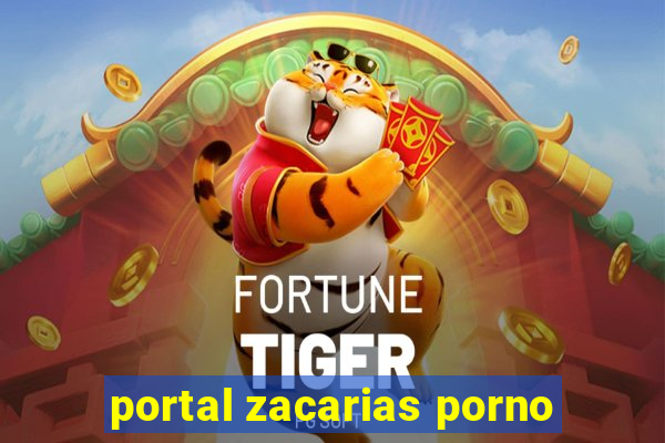 portal zacarias porno